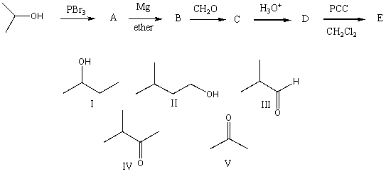 The final product,E,in the following reaction sequence is,   A)  I B)  II C)  III D)  IV E)  V