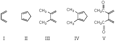 Which diene would you expect to react most rapidly with maleic anhydride?   A)  I B)  II C)  III D)  IV E)  V