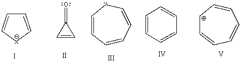 Which of the following would you expect to be antiaromatic?   A)  I B)  II C)  III D)  IV E)  V