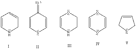 Which of these species is aromatic?   A)  I B)  II C)  III D)  IV E)  V