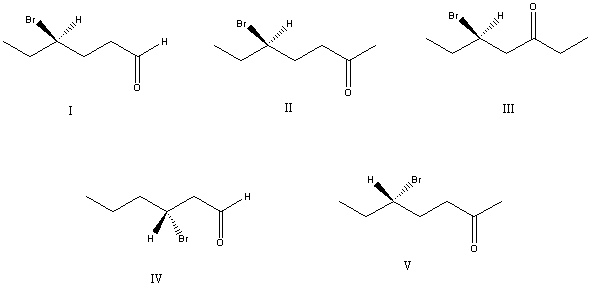 What is the correct structure for (R) -5-bromo-2-heptanone?   A)  I B)  II C)  III D)  IV E)  V