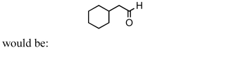 A good synthesis of     A)  I B)  II C)  III D)  IV E)  All of these are equally useful.