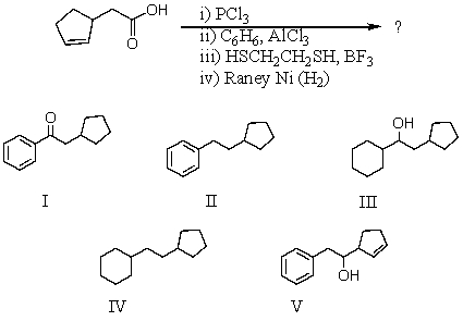 What would be the product of the following reaction sequence?   A)  I B)  II C)  III D)  IV E)  V