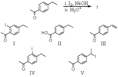 What would be the major product of the following reaction?   A)  I B)  II C)  III D)  IV E)  V