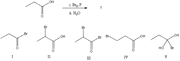 What would be the major product of the following reaction?   A)  I B)  II C)  III D)  IV E)  V
