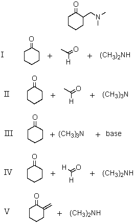 Which reagents would be used in a Mannich reaction to synthesize   A)  I B)  II C)  III D)  IV E)  V