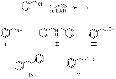 What would be the product of the following reaction?   A)  I B)  II C)  III D)  IV E)  V