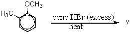 Which products would be formed in the following reaction?   A)  Methoxybenzene + methyl bromide B)  2-Methylphenol + methyl bromide C)  2-Bromotoluene + methanol D)  2-Bromotoluene + methyl bromide E)  Bromobenzene + methyl bromide