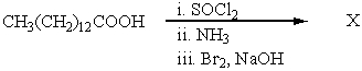 What would be the product,X,of the following reaction sequence?   A)    B)    C)  CH<sub>3</sub>(CH<sub>2</sub>) <sub>11</sub>CH<sub>2</sub>NH<sub>2</sub> D)  CH<sub>3</sub>(CH<sub>2</sub>) <sub>12</sub>CONH<sub>2</sub> E)  CH<sub>3</sub>(CH<sub>2</sub>) <sub>12</sub>COBr