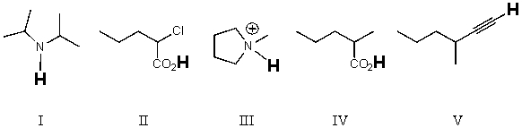 Rank the bold-faced hydrogens for the following compounds from most acidic to least acidic.   A) II > IV > V > III > I B) IV > II > III > V > I C) V > III > IV > II > I D) II > IV > III > V > I E) IV > II > I > V > III
