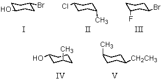 Which of the following can be described as trans isomers?   A) I B) II,V C) III,IV D) I,III and IV E) None of these choices are trans isomers.