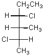 The molecule   is properly named: A) (3R,4S,5R) -3,5-Dichloro-4-methylhexane B) (2S,3S,4S) -2,4-Dichloro-3-methylhexane C) (2S,3R,4R) -2,4-Dichloro-3-methylhexane D) (2S,3R,4S) -2,4-Dichloro-3-methylhexane E) (2S,3S,4R) -2,4-Dichloro-3-methylhexane