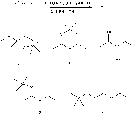 The product of the following reaction   A) I B) II C) III D) IV E) V