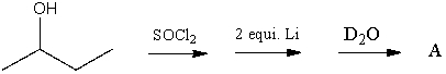 What would be the product,A,of the following reaction sequence?   A) CH<sub>3</sub>CH<sub>2</sub>CH<sub>2</sub>CH<sub>3</sub> B)    C)    D) CH<sub>3</sub>CH<sub>2</sub>CH<sub>2</sub>CH<sub>2</sub>OD E) CH<sub>3</sub>CH<sub>2</sub>CH<sub>2</sub>CH<sub>2</sub>D
