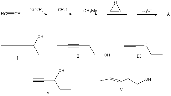 What is the product,A,that would be obtained from the following reaction sequence?     A) I B) II C) III D) IV E) V