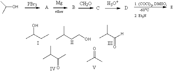 The final product,E,in the following reaction sequence is,   A) I B) II C) III D) IV E) V