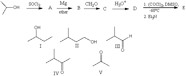 The final product,E,in the following reaction sequence is,   A) I B) II C) III D) IV E) V