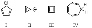 Which of the following would you expect to be aromatic?     A) I B) II C) III D) IV E) V