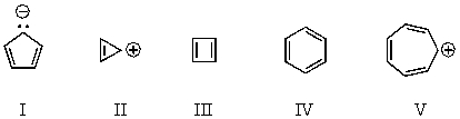 Which of the following would you expect to be antiaromatic?   A) I B) II C) III D) IV E) V