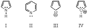  In which case is the indicated unshared pair of electrons NOT a contributor to the  \pi  aromatic system?   A) I B) II C) III D) IV E) None of these choices. 