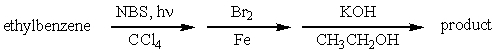 Which is the best sequence of reactions for the preparation of p-bromostyrene from ethylbenzene? A)    B)    C)    D)    E) None of these syntheses is satisfactory.