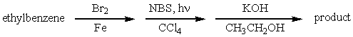 Which is the best sequence of reactions for the preparation of p-bromostyrene from ethylbenzene? A)    B)    C)    D)    E) None of these syntheses is satisfactory.