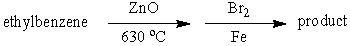 Which is the best sequence of reactions for the preparation of p-bromostyrene from ethylbenzene? A)    B)    C)    D)    E) None of these syntheses is satisfactory.