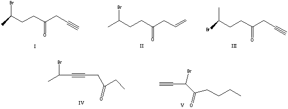 What is the correct structure for (R) -7-bromo-1-octyn-4-one?   A) I B) II C) III D) IV E) V