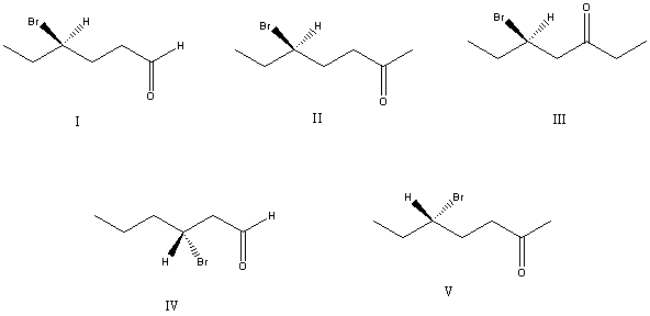 What is the correct structure for (S) -5-bromo-2-heptanone?   A) I B) II C) III D) IV E) V