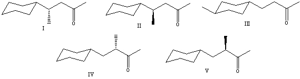 What is the correct structure for (R) -4-cyclohexyl-3-methyl-2-butanone?   A) I B) II C) III D) IV E) V