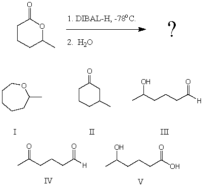 What would be the product of the following reaction sequence?   A) I B) II C) III D) IV E) V