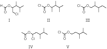 Which of the following structures is 3,4-dimethylpentyl chloroformate?   A) I B) II C) III D) IV E) V