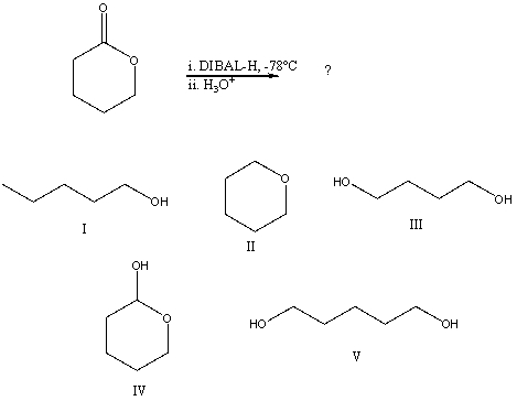 What would be the final organic product of the following reaction?   A) I B) II C) III D) IV E) V