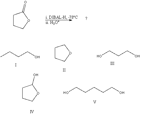 What would be the final organic product of the following reaction?   A) I B) II C) III D) IV E) V