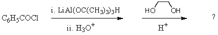 What would be the final organic product of the following reaction?   A)    B) C<sub>6</sub>H<sub>5</sub>CH<sub>3</sub> C) C<sub>6</sub>H<sub>5</sub>COOCH<sub>2</sub>CH<sub>2</sub>OH D) C<sub>6</sub>H<sub>5</sub>CHO E) C<sub>6</sub>H<sub>5</sub>CH<sub>2</sub>OH