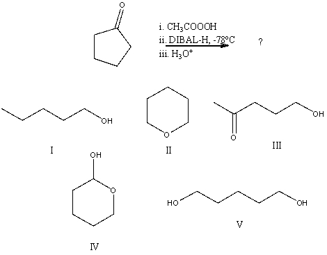 What would be the final organic product of the following reaction?   A) I B) II C) III D) IV E) V