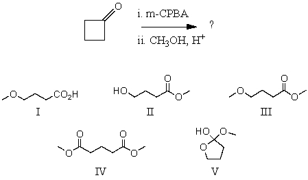 What is the product of this reaction?   A) I B) II C) III D) IV E) V