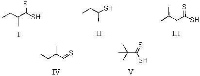 Reasoning by analogy,one would predict that the reaction of carbon disulfide with sec-butylmagnesium bromide should yield which of the following (after acidification) ?   A) I B) II C) III D) IV E) V