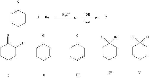 What would be the major product of the following reaction sequence?   A) I B) II C) III D) IV E) V