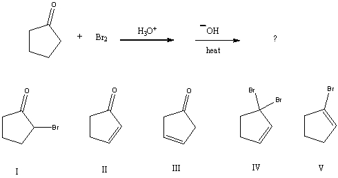 What would be the major product of the following reaction sequence?   A) I B) II C) III D) IV E) V