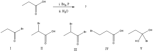 What would be the major product of the following reaction?   A) I B) II C) III D) IV E) V