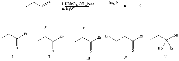What would be the major product of the following reaction?   A) I B) II C) III D) IV E) V