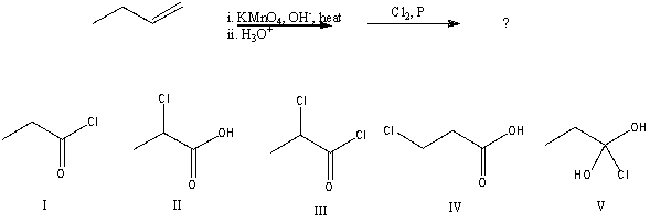 What would be the major product of the following reaction?   A) I B) II C) III D) IV E) V