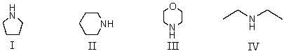 Which of these amines is/are used with aldehydes and ketones to form enamines?   A) I B) II C) III D) IV E) All of these choices.