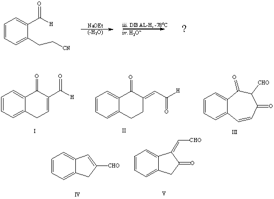 What is the product of the reaction:   A) I B) II C) III D) IV E) V