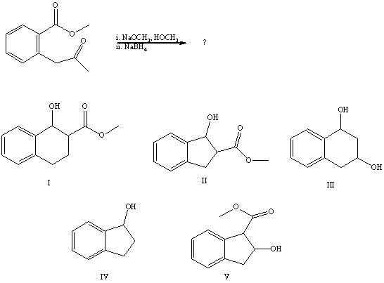 Predict the product of the following reaction sequence:   A) I B) II C) III D) IV E) V
