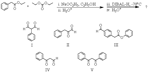 What is the expected product from the following reaction sequence?   A) I B) II C) III D) IV E) V