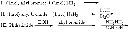 Which of the following can be used to prepare allylamine (pure) ?   A) I B) II C) III D) I and II E) II and III