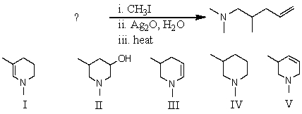 What would be the reactant in the following reaction sequence?   A) I B) II C) III D) IV E) V