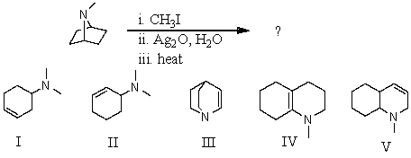 What would be the product of the following reaction sequence?   A) I B) II C) III D) IV E) V